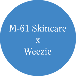 M-61 Skincare x Weezie
