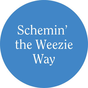 Schemin' the Weezie Way