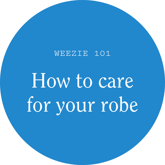 How to: Care for Your Weezie Robe