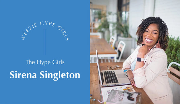 Weezie Hype Girl: Sirena Singleton