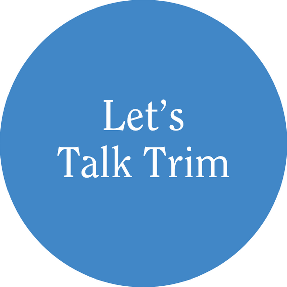 Let's Talk Trim