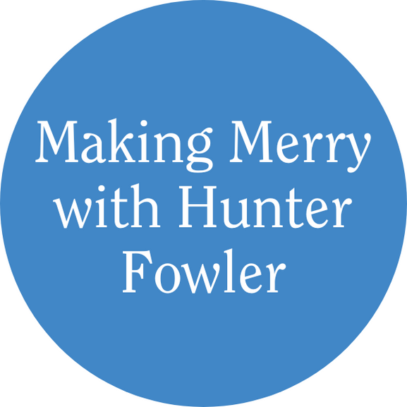 Making Merry with Hunter Fowler