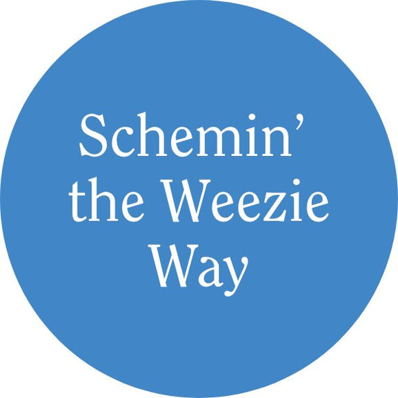 Schemin' the Weezie Way