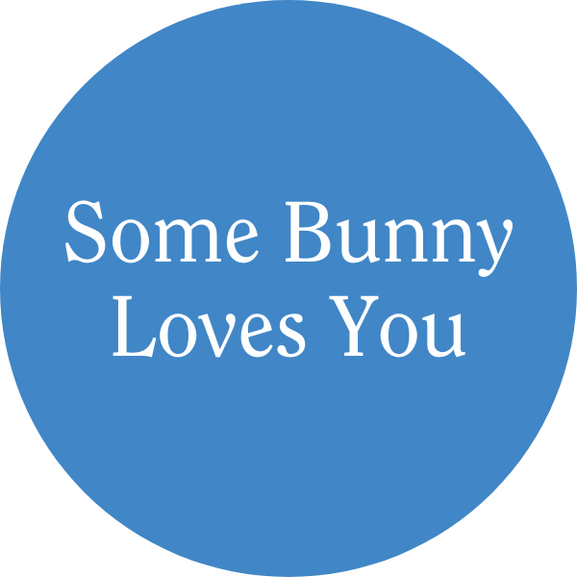 Some Bunny Loves You!